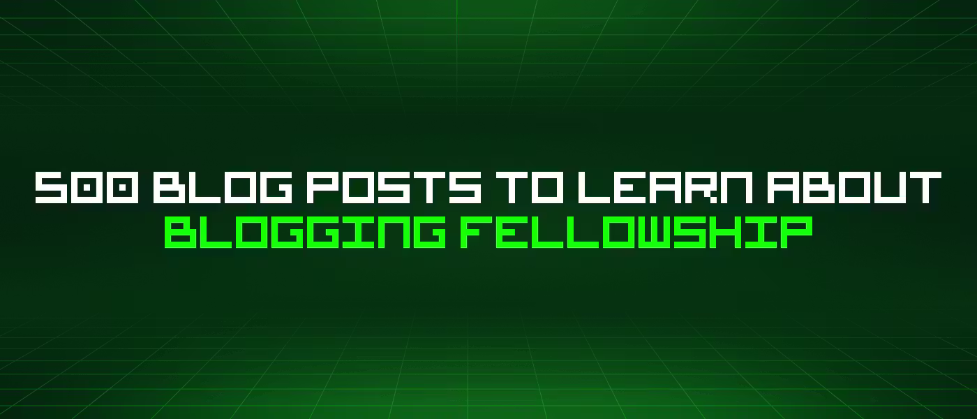 blogging fellowship 500 Blog Posts untuk Belajar Blogging Fellowship, Akses… blogging fellowship - ilustrasi berita 500 Blog Posts untuk Belajar Blogging Fellowship, Akses Dinyatakan Hanya untuk…