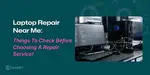 laptop repair near me Laptop Repair Near Me: 5 Hal yang Perlu Diperiksa… laptop repair near me - ilustrasi berita Laptop Repair Near Me: 5 Hal yang Perlu Diperiksa Sebelum Memilih Layanan…